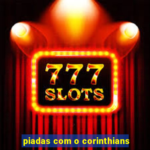 piadas com o corinthians